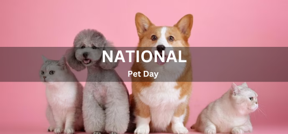 National Pet Day [राष्ट्रीय पालतू पशु दिवस]